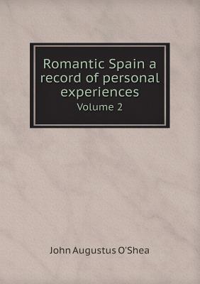 Romantic Spain a record of personal experiences Volume 2