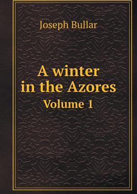 A winter in the Azores Volume 1