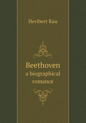 Beethoven a biographical romance