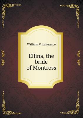 Ellina, the bride of Montross