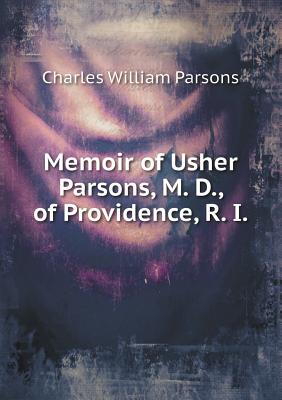 Memoir of Usher Parsons, M. D., of Providence, R. I
