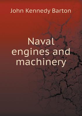 Naval Engines and Machinery