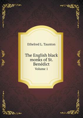 The English black monks of St. Benédict Volume 1