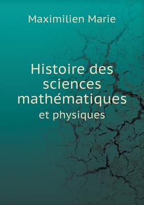 Histoire des sciences mathématiques et physiques