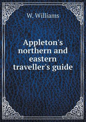 Appleton's northern and eastern traveller's guide