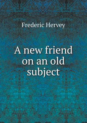 A new friend on an old subject