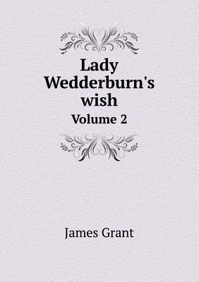 Lady Wedderburn's wish Volume 2