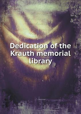 Dedication of the Krauth memorial library