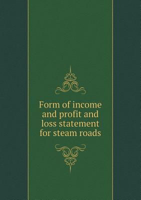 Form of income and profit and loss statement for steam roads