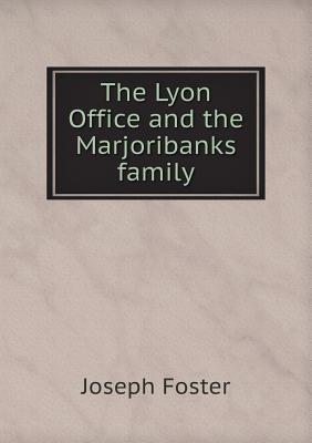 The Lyon Office and the Marjoribanks family