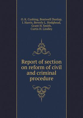 Report of section on reform of civil and criminal procedure