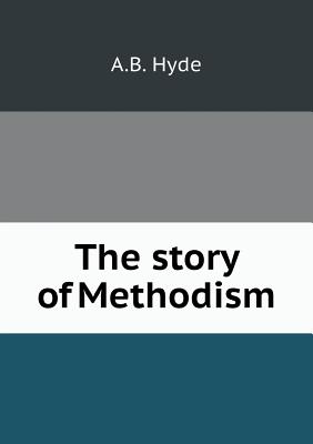 The story of Methodism