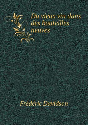 Du vieux vin dans des bouteilles neuves