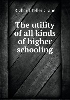 The utility of all kinds of higher schooling