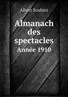 Almanach des spectacles Année 1910