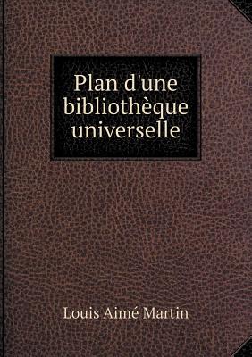 Plan D'Une Bibliotheque Universelle