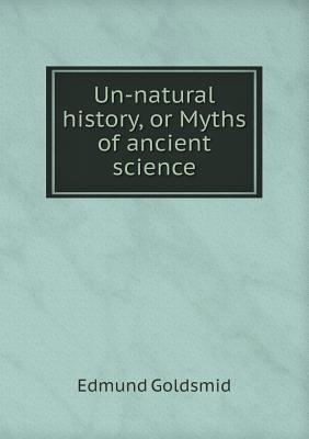 Un-natural history, or Myths of ancient science