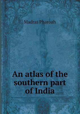 An atlas of the southern part of India