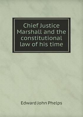 Chief Justice Marshall and the constitutional law of his time