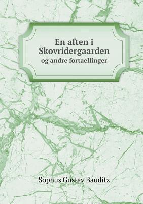 En aften i Skovridergaarden og andre fortaellinger