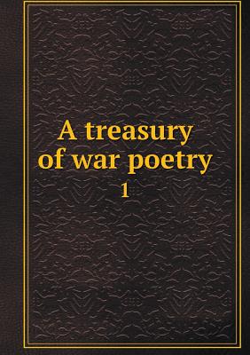 A treasury of war poetry 1