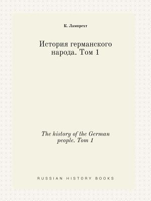 The history of the German people. Tom 1