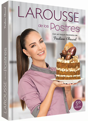Larousse de Los Postres Con Toque Mexicano - Magers & Quinn Booksellers