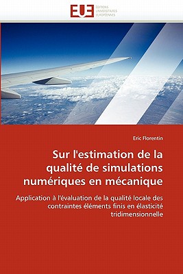 Sur l''estimation de la Qualité de Simulations Numériques En Mécanique