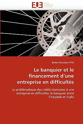 Le Banquier Et Le Financement d''une Entreprise En Difficultés
