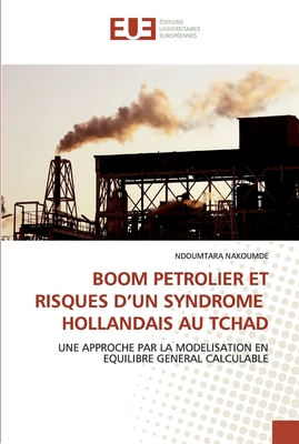 Boom petrolier et risques d''un syndrome hollandais au tchad