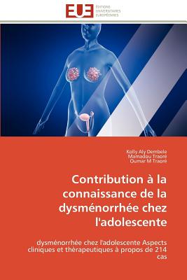 Contribution À La Connaissance de la Dysménorrhée Chez l'Adolescente