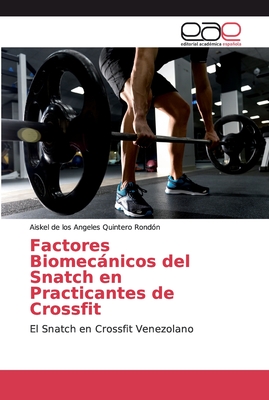Factores Biomecánicos del Snatch en Practicantes de Crossfit