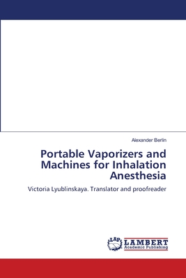 Portable Vaporizers and Machines for Inhalation Anesthesia