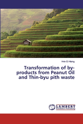 Transformation of by-products from Peanut Oil and Thin-byu pith waste