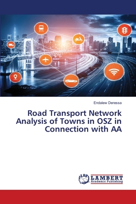Road Transport Network Analysis of Towns in OSZ in Connection with AA