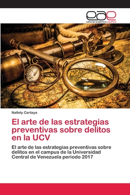 El arte de las estrategias preventivas sobre delitos en la UCV