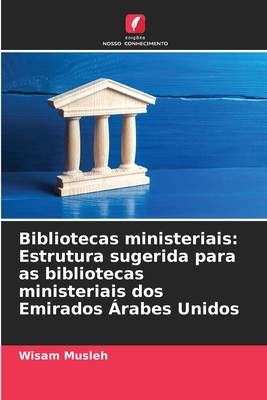 Bibliotecas ministeriais: Estrutura sugerida para as bibliotecas ministeriais dos Emirados Árabes Unidos