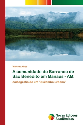 A comunidade do Barranco de S�o Benedito em Manaus - AM