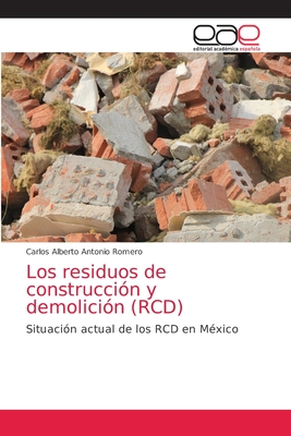 Los residuos de construcción y demolición (RCD)