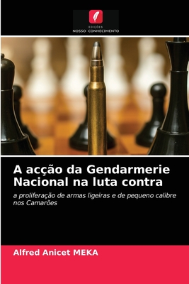 A acção da Gendarmerie Nacional na luta contra