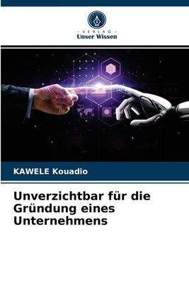 Unverzichtbar für die Gründung eines Unternehmens