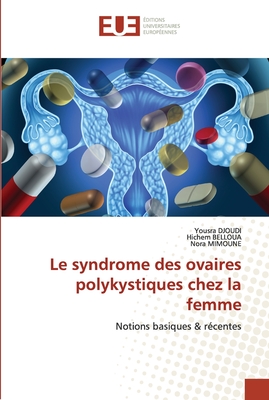 Le syndrome des ovaires polykystiques chez la femme