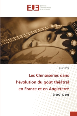 Les Chinoiseries dans l'évolution du goût théâtral en France et en Angleterre