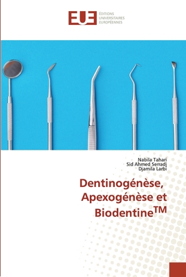 Dentinogénèse, Apexogénèse et BiodentineTM