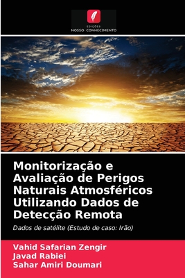 Monitorização e Avaliação de Perigos Naturais Atmosféricos Utilizando Dados de Detecção Remota