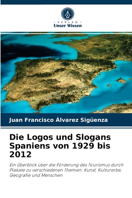 Die Logos und Slogans Spaniens von 1929 bis 2012