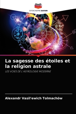 La sagesse des étoiles et la religion astrale