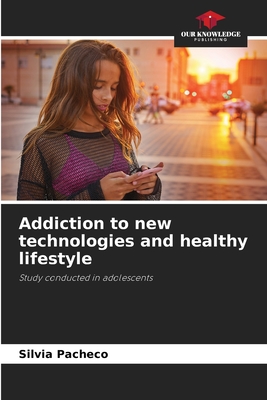 Addiction to new technologies and healthy lifestyle