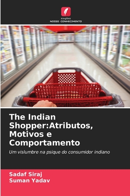The Indian Shopper: Atributos, Motivos e Comportamento