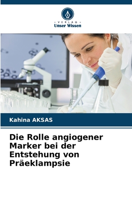 Die Rolle angiogener Marker bei der Entstehung von Präeklampsie
